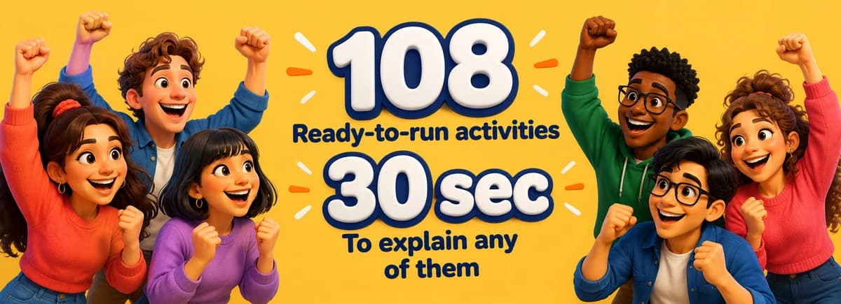 108 ready-to-run activities, and 30 seconds to explain any of them